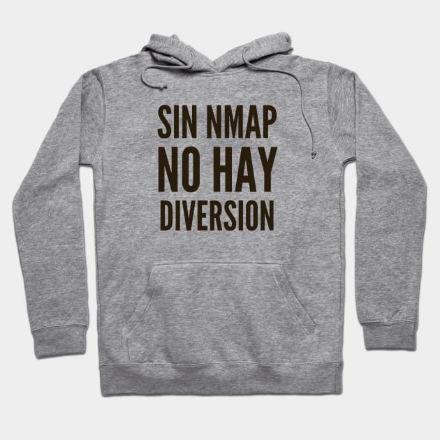 Ciberseguridad Sin nmap No Hay Diversion Hoodie by FSEstyle